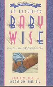 On Becoming Baby Wise: Giving Your Infant the Gift of Nighttime Sleep