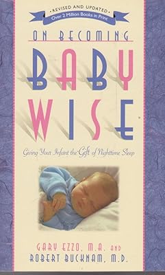 On Becoming Baby Wise: Giving Your Infant the Gift of Nighttime Sleep