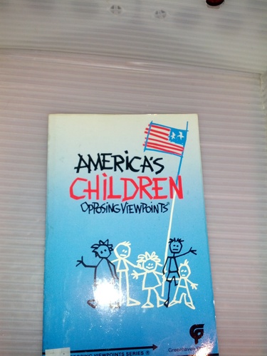 Americas Children Opposing Viewpoints by Carol Wekesser