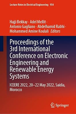 Proceedings of the 3rd International Conference on Electronic Engineering and Renewable Energy Systems: ICEERE 2022, 20 -22 May 2022, Saidia, Morocco (Lecture ... Notes in Electrical Engineering Book 954)