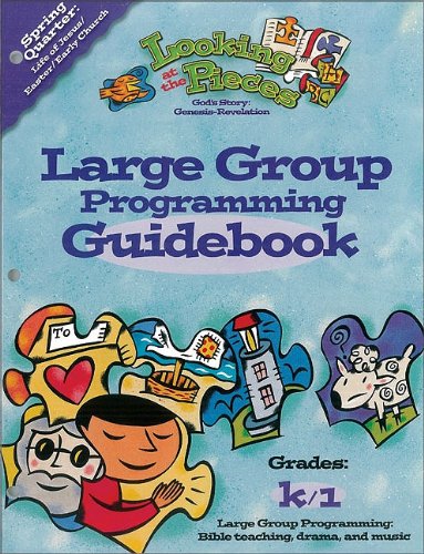 Looking at the Pieces Spring Quarter Large Group Programming Guidebook: God's Story: Genesis-Revelation (Promiseland) by Willow Creek Association