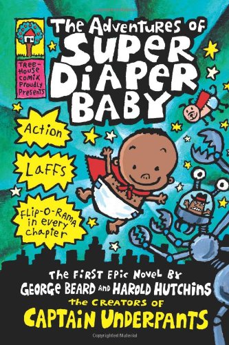 The Adventures of Super Diaper Baby by Dav Pilkey