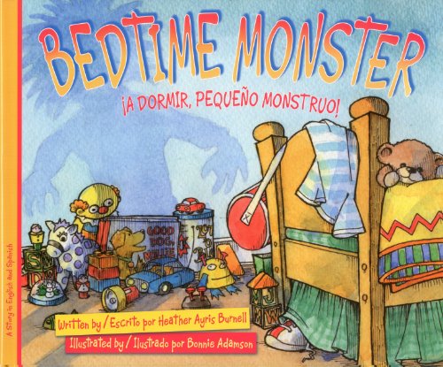 Bedtime Monster: &iexcl;A dormir, peque&ntilde;o monstruo! by Bonnie Adamson