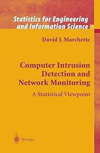 Computer Intrusion Detection and Network Monitoring: A Statistical Viewpoint (Information Science and Statistics) by David J. J. Marchette