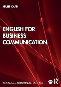 English for Business Communication (Routledge Applied English Language Introductions) by Mable Chan