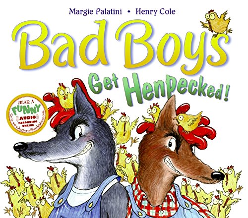 Bad Boys Get Henpecked! by Margie Palatini