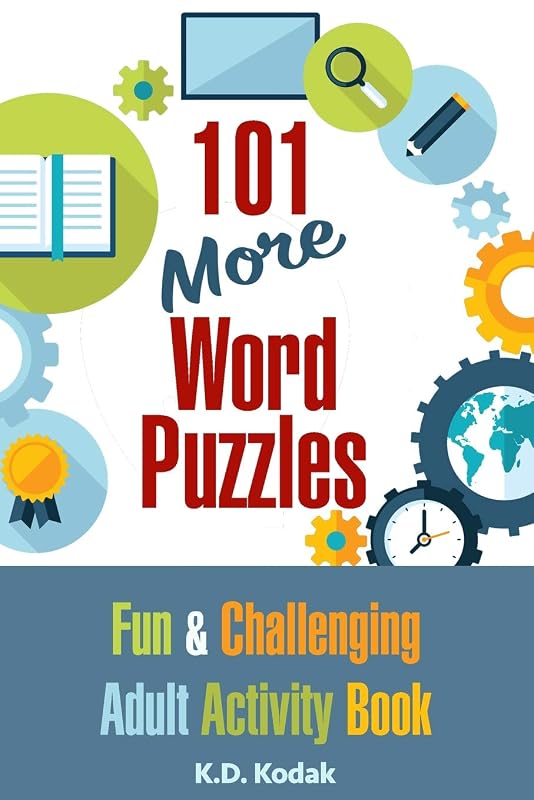 101 More Word Puzzles: Fun and Challenging Adult Activity Book by K.D. Kodak