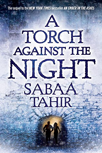 A Torch Against the Night by Sabaa Tahir