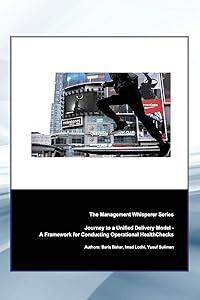 Journey To A Unified Delivery Model: A Framework for Optimizing Operational HealthChecks (Leading With Purpose: Harnessing The Power Of Mindsets & Behaviours For Success) by Yusuf Suliman