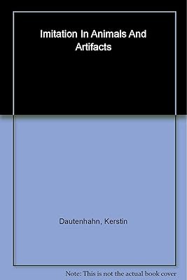 Imitation in Animals and Artifacts (Complex Adaptive Systems) (IEA Studies on the Environment)
