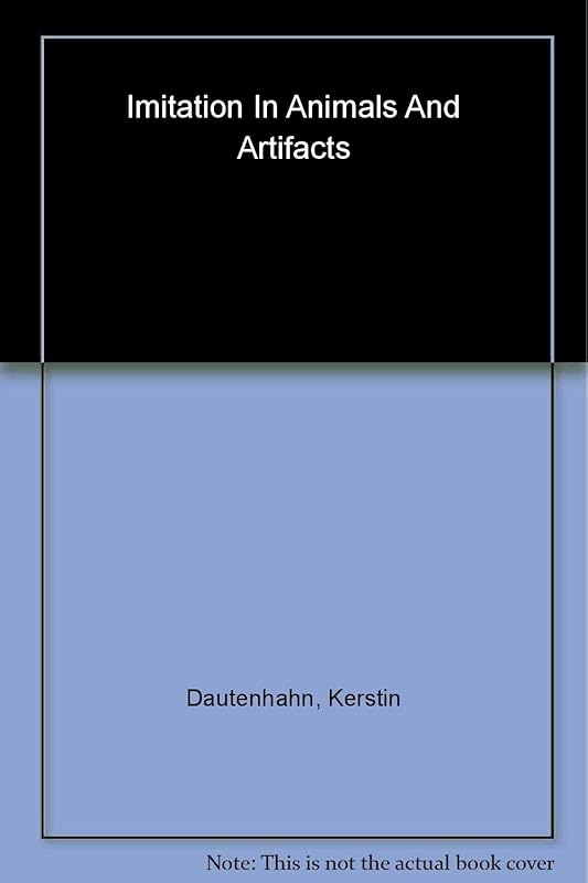 Imitation in Animals and Artifacts (Complex Adaptive Systems) (IEA Studies on the Environment) by Kerstin Dautenhahn