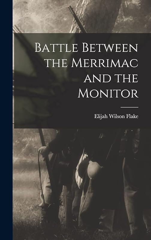 Battle Between the Merrimac and the Monitor by Elijah Wilson 1841- [From Old Flake