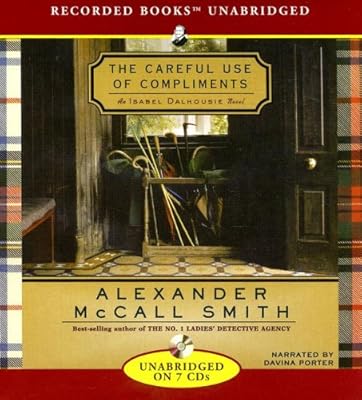 The Careful Use of Compliments (Isabel Dalhousie Mysteries)