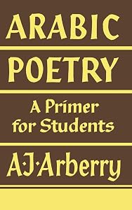 Arabic Poetry: A Primer for Students (English and Arabic Edition) by A. J. Arberry