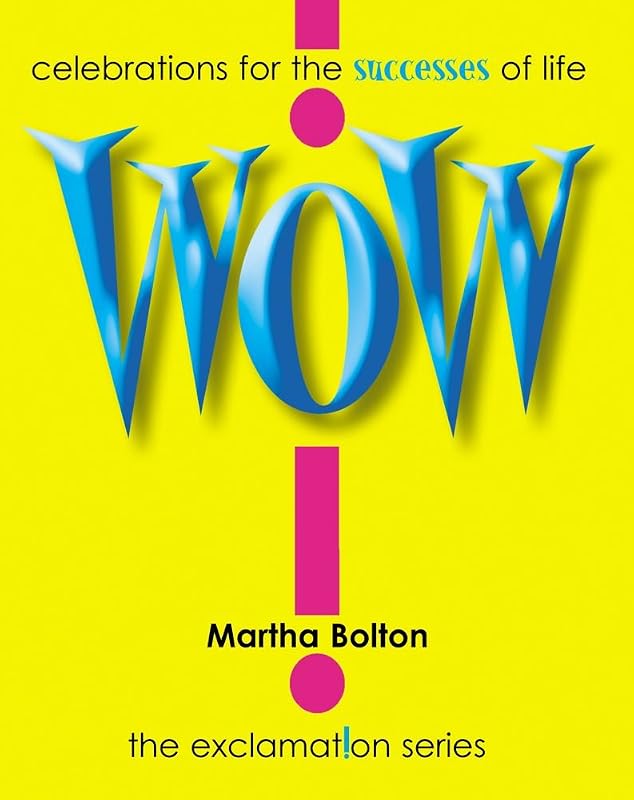 Wow! GIFT: Celebrations for the Successes of Life (Exclamation Series) by Martha Bolton