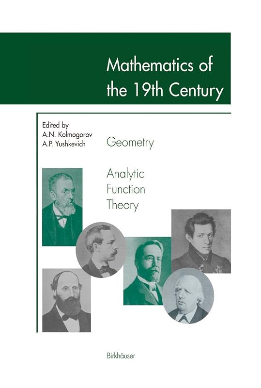Mathematics of the 19th Century: Geometry, Analytic Function Theory (v. 2) by Andrei N. Kolmogorov
