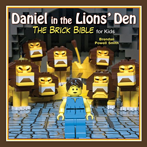 Daniel in the Lions' Den: The Brick Bible for Kids by Brendan Powell Smith