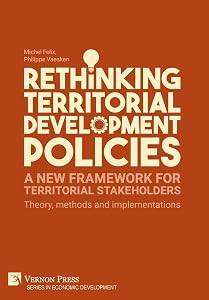Rethinking Territorial Development Policies: Theory, methods and implementations (Economic Development) by Michel Felix