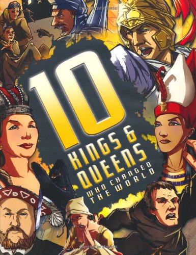 10 Kings and Queens Who Changed the World by Clive Gifford