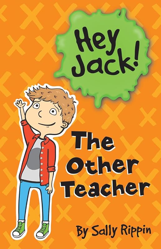 The Other Teacher (Hey Jack!) by Sally Rippin