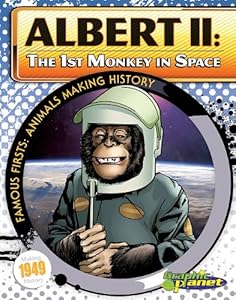 Albert II: The 1st Monkey in Space (Famous Firsts: Animals Making History (Graphic Planet))