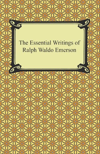 The Essential Writings of Ralph Waldo Emerson by Ralph Waldo Emerson