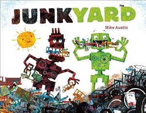 Junkyard by Mike Austin  (Author, Illustrator)