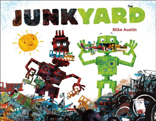 Junkyard by Mike Austin  (Author, Illustrator)