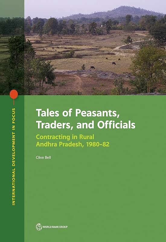 Tales of Peasants, Traders, and Officials: Contracting in Rural Andhra Pradesh, 1980-82 (International Development in Focus) by Clive Bell