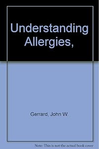 Understanding Allergies, by John W. Gerrard