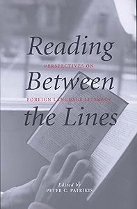 Reading Between the Lines: Perspectives on Foreign Language Literacy (Yale Language Series) by Peter C. Patrikis