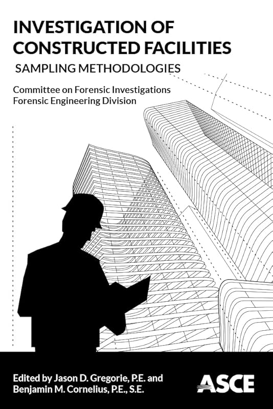 Investigation of Constructed Facilities: Sampling Methodologies by Jason D. Gregorie
