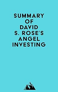 Summary of David S. Rose's Angel Investing