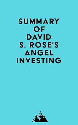 Summary of David S. Rose's Angel Investing