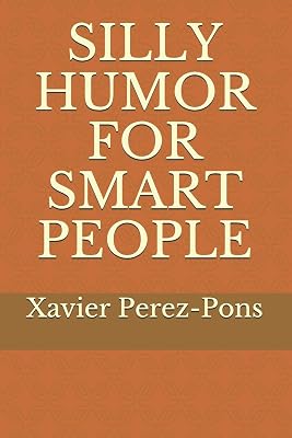SILLY HUMOR FOR SMART PEOPLE