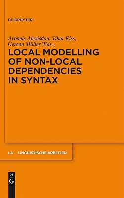 Local Modelling of Non-Local Dependencies in Syntax (Linguistische Arbeiten Book 547)