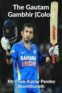 The Gautam Gambhir (Color) by MR Vivek
