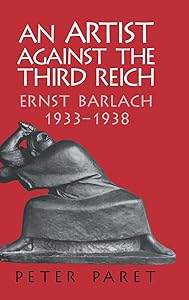 An Artist against the Third Reich: Ernst Barlach, 1933–1938