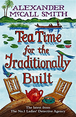 Tea Time for the Traditionally Built by Alexander McCall Smith