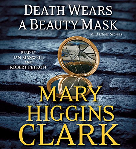Death Wears a Beauty Mask and Other Stories by Mary Higgins Clark