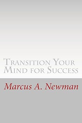 Transition Your Mind for Success (A King's Mind Book 1)