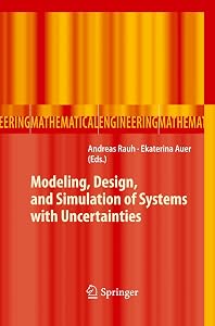 Modeling, Design, and Simulation of Systems with Uncertainties (Mathematical Engineering) by Andreas Rauh