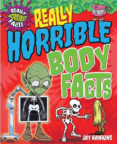 Really Horrible Body Facts by Jay Hawkins