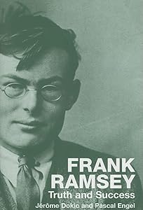 Frank Ramsey: Truth and Success by Jérôme Dokic
