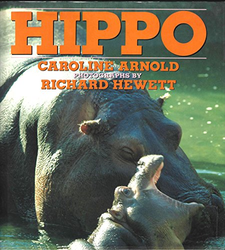 Hippo by Caroline Arnold