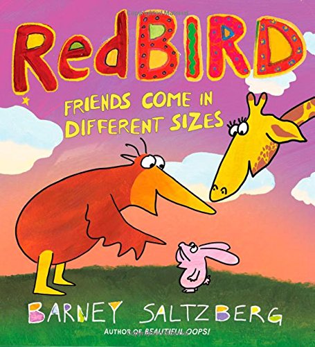 Redbird: Friends Come in Different Sizes by Barney Saltzberg