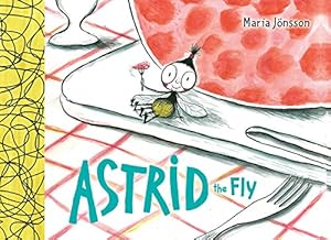 Astrid the Fly by Maria Jönsson