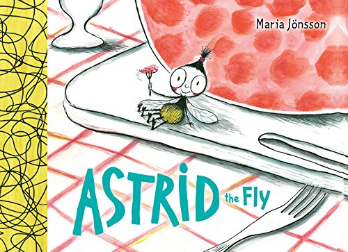 Astrid the Fly by Maria Jönsson