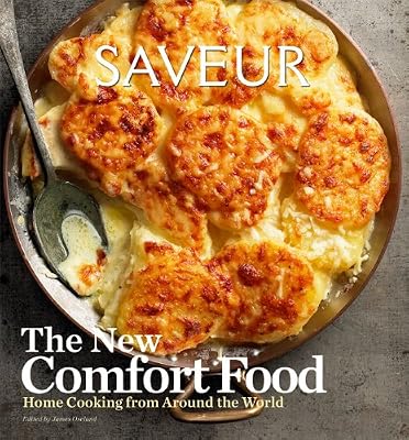 Saveur: The New Comfort Food - Home Cooking from Around the World