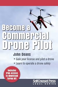 Become a U.S. Commercial Drone Pilot (Business Series) by John Deans